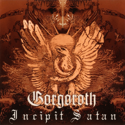 Gorgoroth (NOR) : Incipit Satan